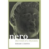 Nero: The End of a Dynasty by Griffin; Miriam, 9781138139152