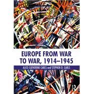 Europe from War to War, 1914-1945 by Carls; Alice-Catherine, 9781138999152
