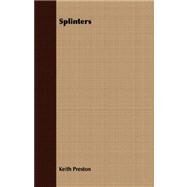 Splinters by Preston, Keith, 9781409709152