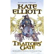 Traitors' Gate by Elliott, Kate, 9781429989152