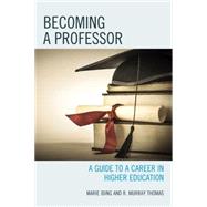 Becoming a Professor A Guide to a Career in Higher Education by Iding, Marie K.; Thomas, R. Murray, 9781475809152