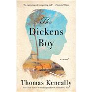 The Dickens Boy A Novel by Keneally, Thomas, 9781982169152