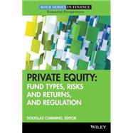 Private Equity Fund Types, Risks and Returns, and Regulation by Cumming, Douglas, 9780470499153