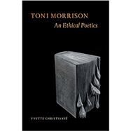 Toni Morrison An Ethical Poetics by Christians, Yvette, 9780823239153
