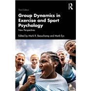 Group Dynamics in Exercise and Sport Psychology by Beauchamp, Mark R., 9781032649153