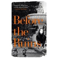 Before the Ruins by Gosling, Victoria, 9781250759153