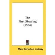 The First Shearing by Lindesay, Marie Batterham, 9781437109153