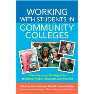 Working With Students in Community Colleges by Kelsay, Lisa S.; Zamani-gallaher, Eboni M.; Salvador, Susan; Bulger, Stephanie R. (AFT), 9781579229153