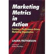 Marketing Metrics in Action by Patterson, Laura, 9781933199153