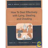 How to Deal Effectively With Lying, Stealing, and Cheating by Lee, David L.; Kubina, Richard M., Jr.; Smith, Rachel E., 9780890799154