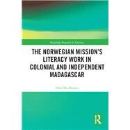 The Norwegian Missions Literacy Work in Colonial and Independent Madagascar by Rosnes,Ellen Vea, 9781138739154
