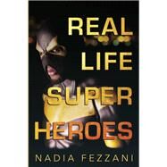 Real Life Super Heroes by Fezzani, Nadia, 9781459739154