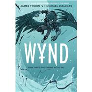 Wynd Book Three: The Throne in the Sky by Tynion IV, James; Dialynas, Michael, 9781684159154