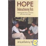 Hope for Underachieving Kids by Fay, Jim; Fay, Charles, 9781930429154