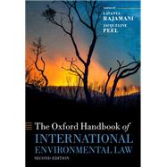 The Oxford Handbook of International Environmental Law by Rajamani, Lavanya; Peel, Jacqueline, 9780198849155