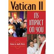 Vatican II : Its Impact on You by Huff, Peter, 9780764819155