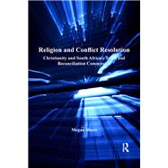 Religion and Conflict Resolution: Christianity and South Africa's Truth and Reconciliation Commission by Shore,Megan, 9781138279155
