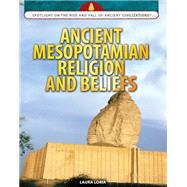 Ancient Mesopotamian Religion and Beliefs by Loria, Laura, 9781477789155