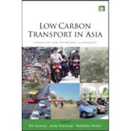 Low Carbon Transport in Asia by Zusman, Eric; Srinivasan, Ancha; Dhakal, Shobhakar, 9781844079155
