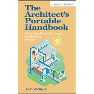 The Architect's Portable Handbook: First-Step Rules of Thumb for Building Design 4/e by Guthrie, John, 9780071639156