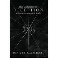 The Language of Deception; A Discourse Analytical Study by Dariusz Galasinski, 9780761909156
