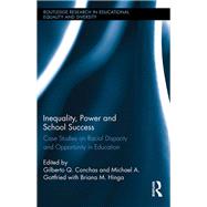 Inequality, Power and School Success: Case Studies on Racial Disparity and Opportunity in Education by Conchas; Gilberto Q., 9781138719156