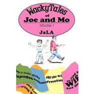 Wackytales of Joe and Mo : Collection 1 by Jala, 9781420869156