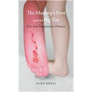 The Mummy's Foot and the Big Toe by Krell, Alan, 9781780239156