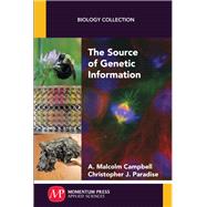 The Source of Genetic Information by Campbell, A. Malcolm; Paradise, Christopher J., 9781944749156
