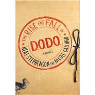 The Rise and Fall of D.o.d.o. by Stephenson, Neal; Galland, Nicole, 9780062409157