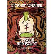 Tristan und Isolde in Full Score by Wagner, Richard, 9780486229157