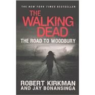 The Road to Woodbury by Kirkman, Robert; Bonansinga, Jay, 9780606319157