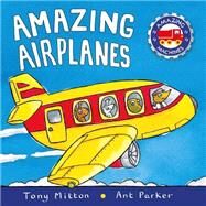 Amazing Airplanes by Mitton, Tony; Parker, Ant, 9780753459157