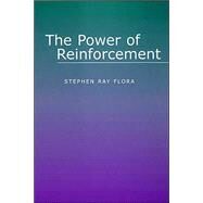 The Power of Reinforcement by Flora, Stephen Ray, 9780791459157
