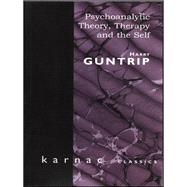Psychoanalytic Theory, Therapy and the Self by Guntrip, Harry, 9780946439157
