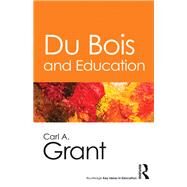 Du Bois and Education by Grant; Carl A., 9781138189157
