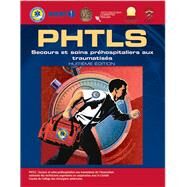 PHTLS French: Secours et soins prehospitaliers aux traumatises, Huitieme Edition by Naemt, 9781284099157