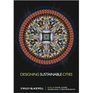 Designing Sustainable Cities by Cooper, Rachel; Evans, Graeme; Boyko, Christopher, 9781405179157