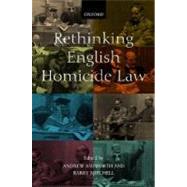 Rethinking English Homicide Law by Ashworth, Andrew; Mitchell, Barry, 9780198299158
