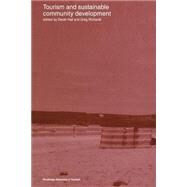 Tourism and Sustainable Community Development by Hall; Derek, 9780415309158