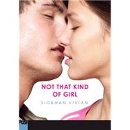 Not That Kind Of Girl by Vivian, Siobhan, 9780545169158