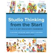 Studio Thinking from the Start by Hogan, Jillian; Hetland, Lois; Jacquith, Diane B.; Winner, Ellen; Nelson, David P., 9780807759158