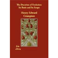 The Doctrine of Evolution: Its Basis and Its Scope by Crampton, Henry Edward, 9781406849158
