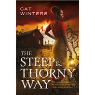 The Steep and Thorny Way by Winters, Cat, 9781419719158