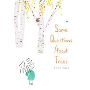 Some Questions About Trees by Yuly, Toni; Yuly, Toni, 9781534489158