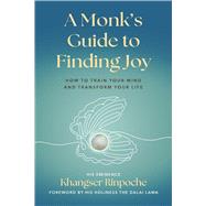 A Monk's Guide to Finding Joy by Rinpoche Khangser, 9781614299158