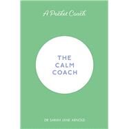 A Pocket Coach The Calm Coach by Arnold, Sarah Jane, 9781782439158