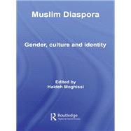 Muslim Diaspora: Gender, Culture and Identity by Moghissi; Haideh, 9780415779159