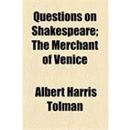 Questions on Shakespeare: The Merchant of Venice by Tolman, Albert Harris, 9781154529159