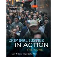 Criminal Justice in Action The Core by Gaines, Larry K.; Miller, Roger LeRoy, 9781285069159